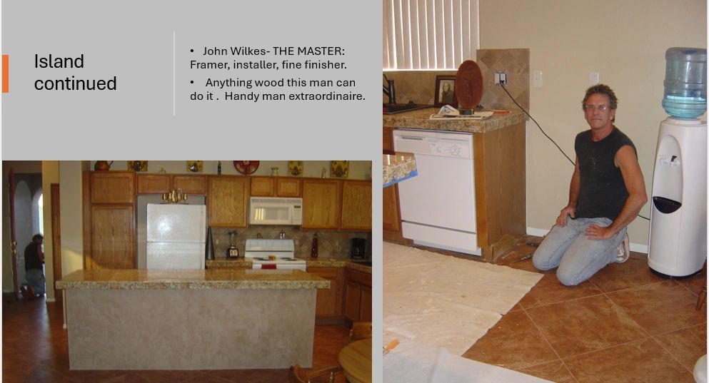 Island continued — John Wilkes, master framer and installer